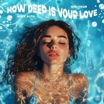 Alex Alta, Niki Four - How Deep Is Your Love