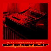 Paul Kalkbrenner, Stromae - QUE CE SOIT CLAIR
