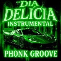 PHONK GROOVE, Бразильский фонк - DIA DELÍCIA INSTRUMENTAL
