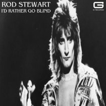 Rod Stewart - Rod Stewart I'd rather go blind
