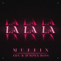 Muffin, Filv, Junona Boys - La La La