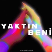 Acid Arab, Edis - Yaktın Beni