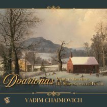 Vadim Chaimovich - Winter Sketches: III. Snow-Covered Forest
